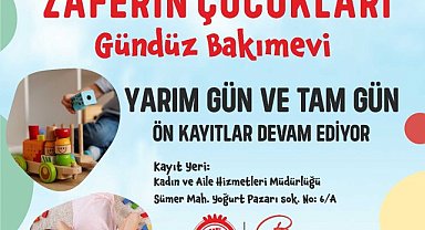 Zaferin Çocukları Gündüz Bakımevi Ön Kayıtları Devam Ediyor